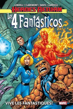LOS 4 FANTASTICOS #01. VIVE LES FANTASTIQUES! (HEROES RETURN)