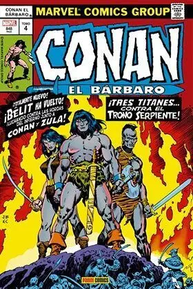 CONAN EL BARBARO: LA ETAPA MARVEL ORIGINAL #04. TRES TITANES... CONTRA EL TRONO SERPIENTE!