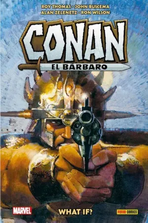 BIBLIOTECA CONAN: WHAT IF? CONAN EL BÁRBARO