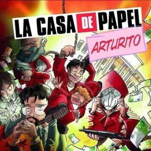LA CASA DE PAPEL. ARTURITO LA CASA DE PAPEL. ARTURITO