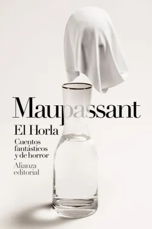 EL HORLA. CUENTOS FANTASTICOS Y DE HORROR