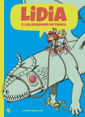 LIDIA #03. LOS DRAGONES DE TIHOCA LIDIA #03. LOS DRAGONES DE TIHOCA