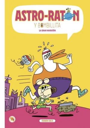 ASTRO RATÓN Y BOMBILLITA #07. LA GRAN MARATÓN