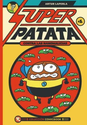 SUPERPATATA CONTRA LAS NANOMALICIAS #01