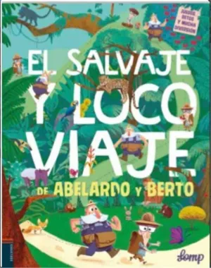 EL SALVAJE Y LOCO VIAJE DE ABELARDO Y BERTO