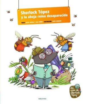 SHERLOCK TOPEZ Y EL MISTERIO DE LA ABEJA REINA DESAPARECIDA