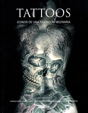 TATTOOS. ICONOS DE UNA TRADICION MILENARIA