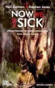 NOW WE ARE SICK. UNA ANTOLOGIA DE VERSOS ESPANTOSOS