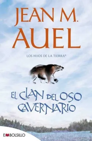 LOS HIJOS DE LA TIERRA VOL. 01. EL CLAN DEL OSO CAVERNARIO