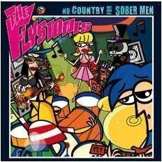 THE FLYSTONES (NO COUNTRY FOR SOBER MEN)