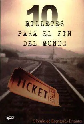 DIEZ BILLETES PARA EL FIN DEL MUNDO