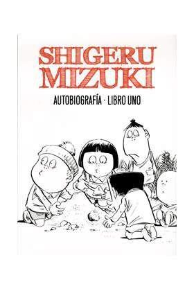 SHIGERU MIZUKI. AUTOBIOGRAFIA. LIBRO UNO