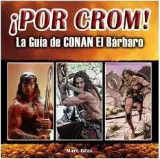 POR CROM! LA GUIA DE CONAN EL BARBARO