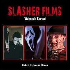 SLASHER FILMS. VIOLENCIA CARNAL