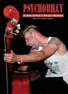 PSYCHOBILLY, 30 AÑOS DE ROCK&ROLL PARA MUTANTES