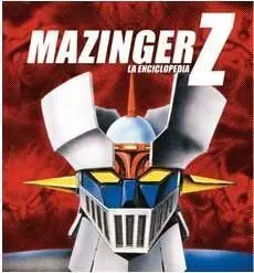 MAZINGER Z. LA ENCICLOPEDIA VOL.1
