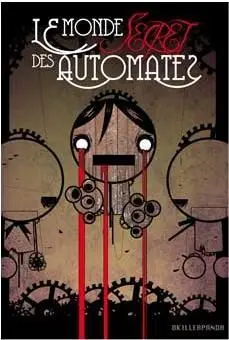LE MONDE SECRET DES AUTOMATES