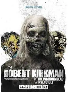 ROBERT KIRKMAN: DE THE WALKING DEAD A INVENCIBLE
