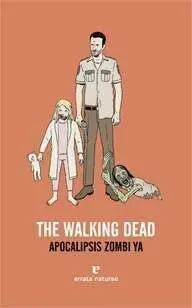 THE WALKING DEAD. APOCALIPSIS ZOMBI YA
