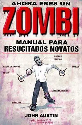 AHORA ERES UN ZOMBI. MANUAL PARA RESUCITADOS NOVATOS
