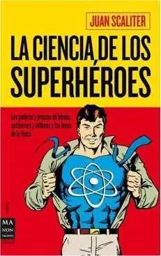 LA CIENCIA DE LOS SUPERHEROES