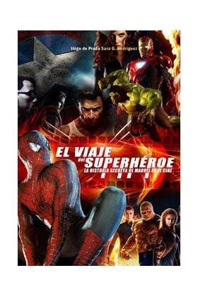 EL VIAJE DEL SUPERHEROE. LA HISTORIA SECRETA DE MARVEL EN EL CINE