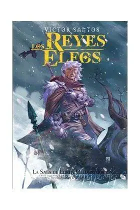 LOS REYES ELFOS: LA SAGA DE EHREN HELDENTODSSON (INTEGRAL)