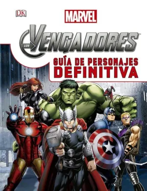 LOS VENGADORES: GUIA DE PERSONAJES DEFINITIVA