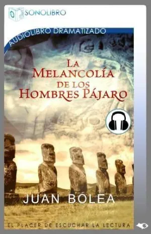 LA MELANCOLIA DE LOS HOMBRES PAJARO                                        