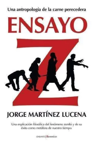 ENSAYO Z: ANTROPOLOGIA DE LA CARNE PERECEDERA