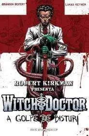 WITCH DOCTOR. A GOLPE DE BISTURI