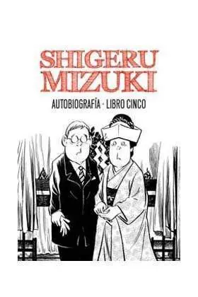 SHIGERU MIZUKI. AUTOBIOGRAFIA. LIBRO CINCO