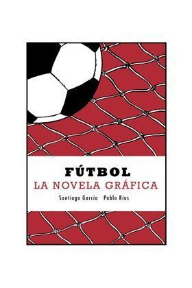 FUTBOL. LA NOVELA GRAFICA