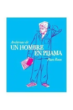 ANDANZAS DE UN HOMBRE EN PIJAMA