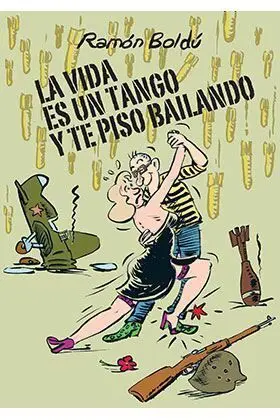 LA VIDA ES UN TANGO Y TE PISO BAILANDO
