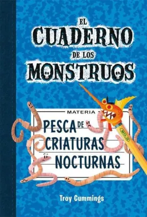 EL CUADERNO DE MONSTRUOS #02. PESCA DE CRIATURAS NOCTURNAS