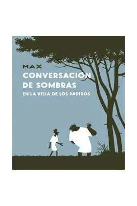 CONVERSACION DE SOMBRAS EN LA VILLA DE LOS PAPIROS