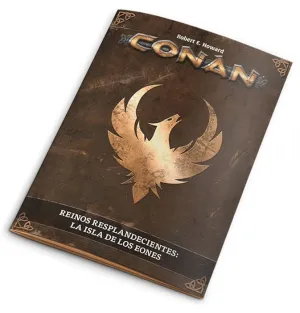 CONAN JDR REINOS RESPLANDECIENTES: LA ISLA DE LOS EONES CONAN JDR REINOS RESPLANDECIENTES: LA ISLA DE LOS EONES