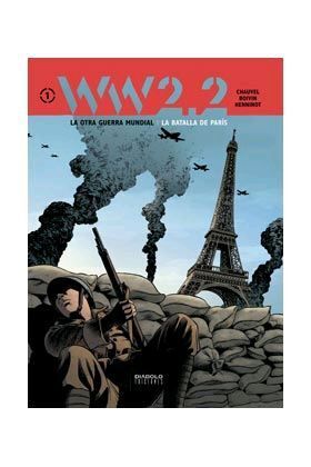 WW 2.2. LA OTRA GUERRA MUNDIAL VOL. 1: LA BATALLA DE PARIS