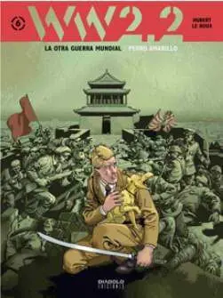 WW 2.2. LA OTRA GUERRA MUNDIAL VOL. 6: PERRO AMARILLO