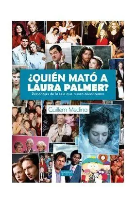 ¿QUIEN MATO A LAURA PALMER? PERSONAJES DE LA TELE QUE NUNCA OLVIDAREMOS