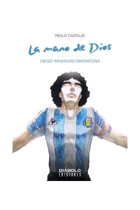 LA MANO DE DIOS. DIEGO ARMANDO MARADONA