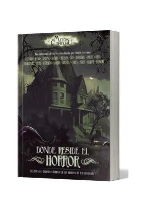 DONDE RESIDE EL HORROR. LOS MITOS DE CTHULHU