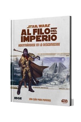 STAR WARS: AL FILO DEL IMPERIO JDR ADENTRANDOSE EN LO DESCONOCIDO