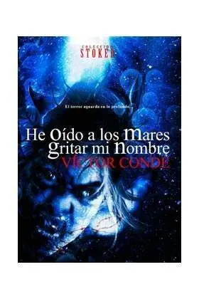 HE OIDO A LOS MARES GRITAR MI NOMBRE