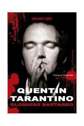 QUENTIN TARANTINO: GLORIOSO BASTARDO