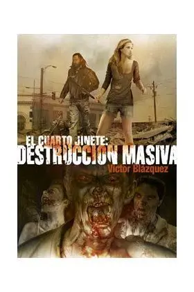 EL CUARTO JINETE. DESTRUCCION MASIVA