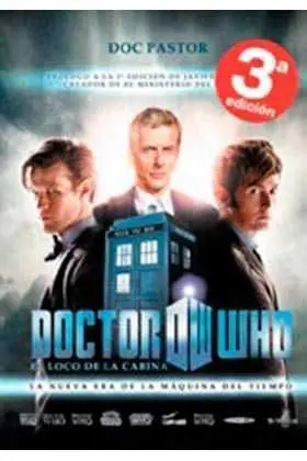 DOCTOR WHO EL LOCO DE LA CABINA: LA NUEVA ERA DE LA MAQUINA DEL TIEMPO