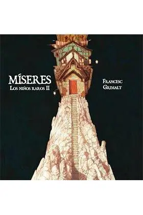 MISERES. LOS NIÑOS RAROS II