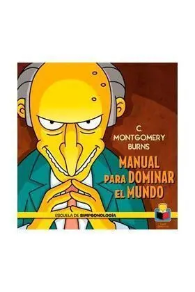 C MONTGOMERY BURNS - MANUAL PARA DOMINAR EL MUNDO